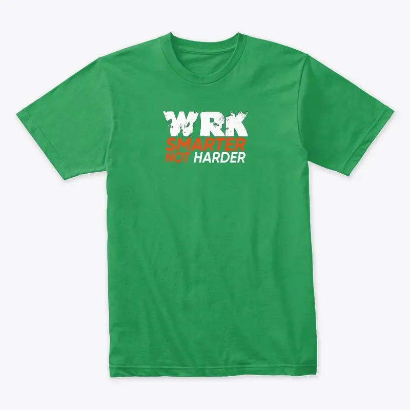 Work Smarter Not Harder Classic Tee